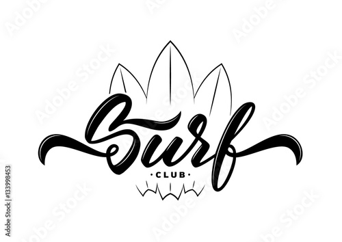 Vector illustration. Vintage hand lettering emblem of Surf club with surfing boards. 
