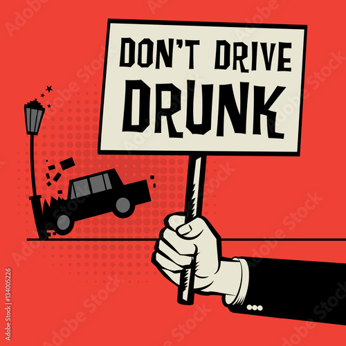 Poster in hand with car crash and text Don't Drive Drunk