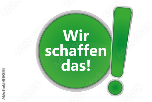 grüner Button - Wir schaffen das