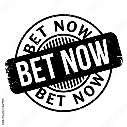 Bet Now rubber stamp