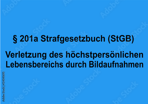 § 201a Verletzung des höchstpersönlichen Lebensbereichs durch Bildaufnahmen (StGB)
