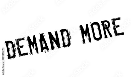 Demand More rubber stamp. Grunge design with dust scratches. Effects can be easily removed for a clean, crisp look. Color is easily changed.