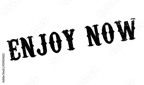 Enjoy Now rubber stamp. Grunge design with dust scratches. Effects can be easily removed for a clean, crisp look. Color is easily changed.