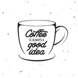 Coffee cup vintage vector illustration with quote.