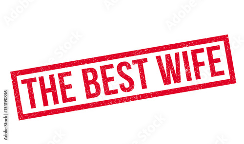 The Best Wife rubber stamp. Grunge design with dust scratches. Effects can be easily removed for a clean, crisp look. Color is easily changed.