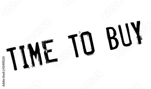 Time To Buy rubber stamp. Grunge design with dust scratches. Effects can be easily removed for a clean, crisp look. Color is easily changed.