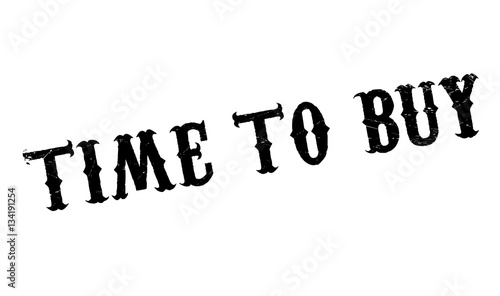 Time To Buy rubber stamp. Grunge design with dust scratches. Effects can be easily removed for a clean, crisp look. Color is easily changed.