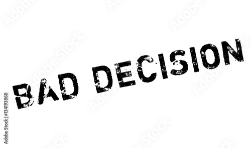 Bad Decision rubber stamp. Grunge design with dust scratches. Effects can be easily removed for a clean, crisp look. Color is easily changed.