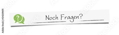 Noch Fragen?
