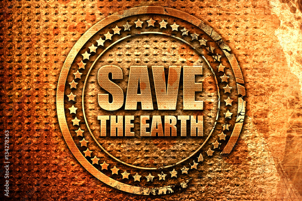 save the earth, 3D rendering, grunge metal stamp