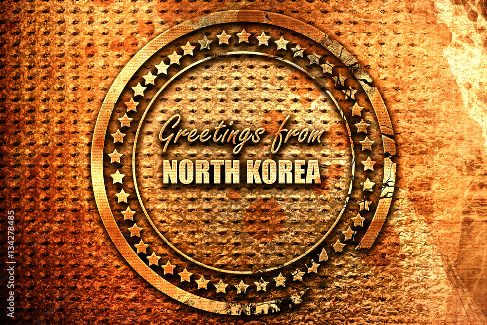 Greetings from north korea, 3D rendering, grunge metal stamp