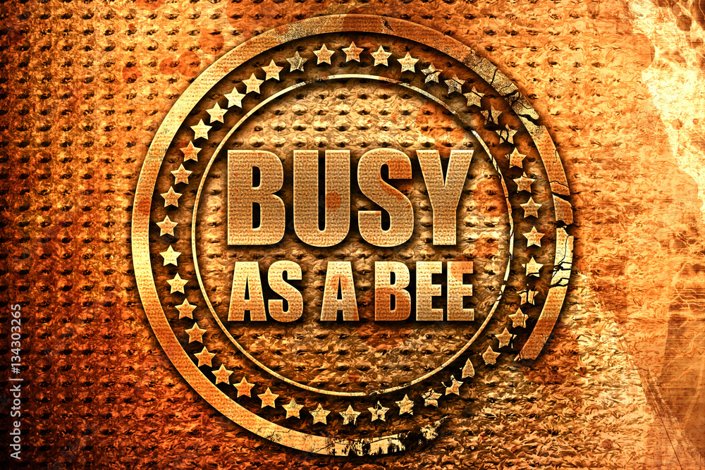 busy as a bee, 3D rendering, grunge metal stamp