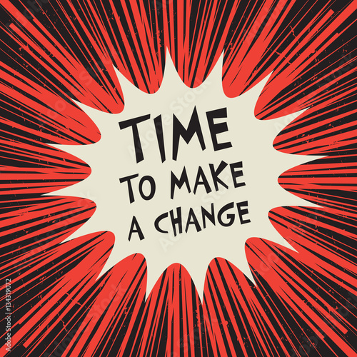 Comic explosion business with text Time to make a Change