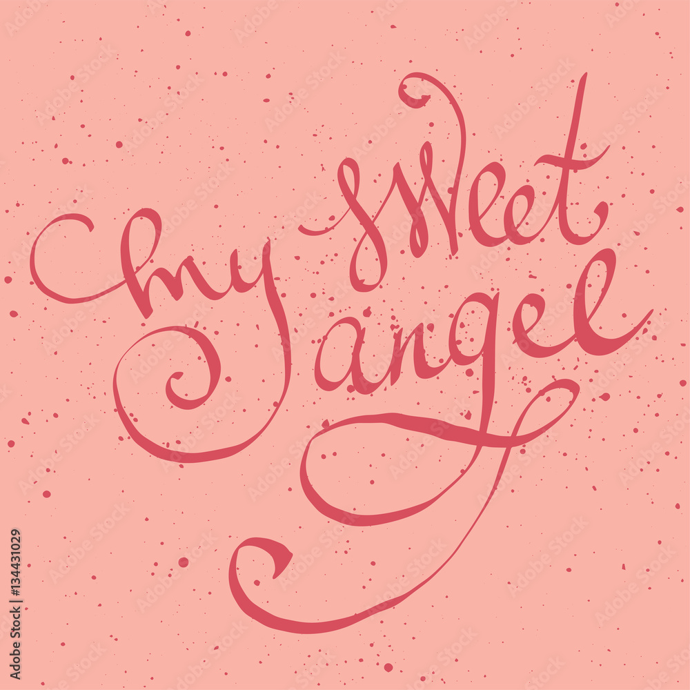 My sweet angel lettering. Valentine greeting card.