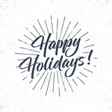 Happy Holidays text and lettering. Holiday typography Vector Illustration. design. Letters with sun bursts. Use as photo overlay, place to card, prints, t shirt, tee design. Letterpress style