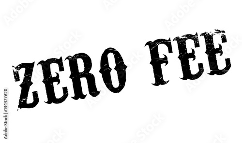 Zero Fee rubber stamp. Grunge design with dust scratches. Effects can be easily removed for a clean, crisp look. Color is easily changed.