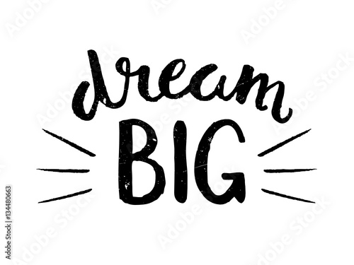 DREAM BIG Motivational Quote