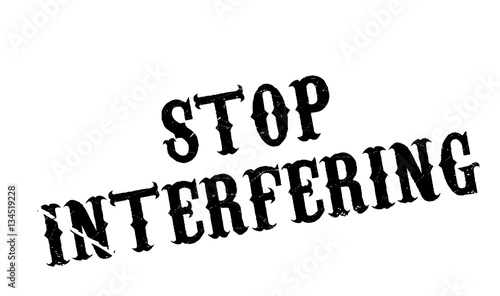Stop Interfering rubber stamp. Grunge design with dust scratches. Effects can be easily removed for a clean, crisp look. Color is easily changed.