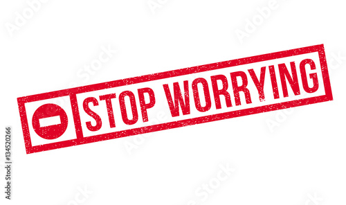 Stop Worrying rubber stamp. Grunge design with dust scratches. Effects can be easily removed for a clean, crisp look. Color is easily changed.