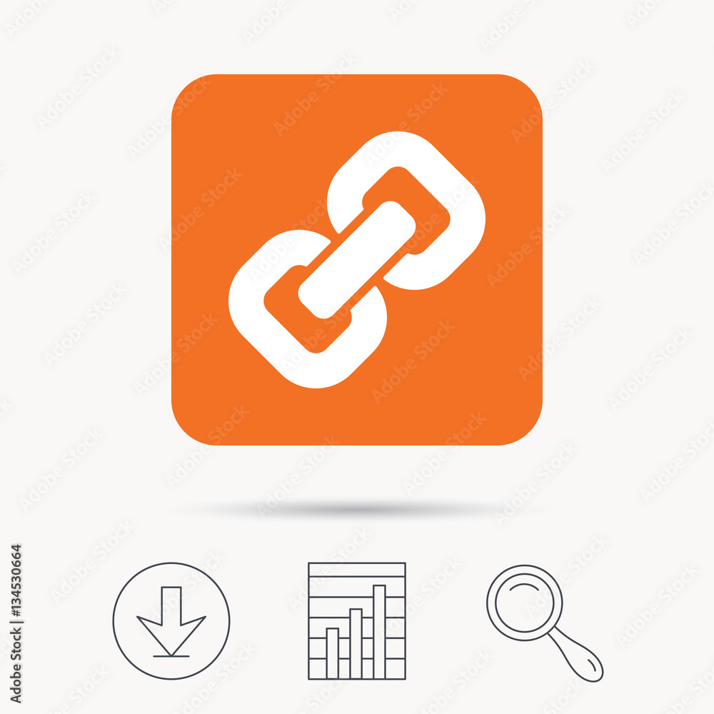 Chain icon. Internet web hyperlink symbol. Report chart, download and magnifier search signs. Orange square button with web icon. Vector Chain icon. Internet web hyperlink symbol. Report chart, download and magnifier search signs. Orange square button with web icon. Vector