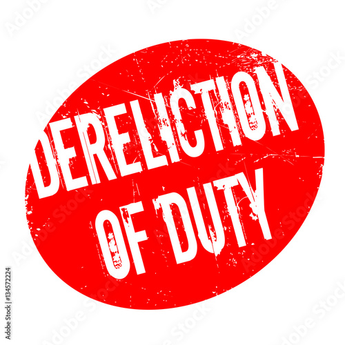 Dereliction Of Duty rubber stamp. Grunge design with dust scratches. Effects can be easily removed for a clean, crisp look. Color is easily changed.