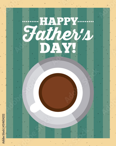 happy father's day card with coffee mug icon. colorful design. vector illustration