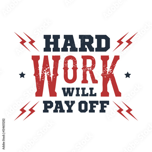 Inspirational red and black vector lettering on white background. Hard work will pay off.