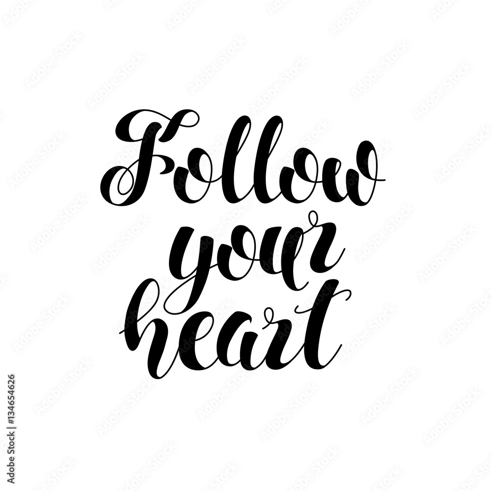 Follow your heart. Hand drawn lettering. Modern calligraphy phrase handwritten. Vector Illustration Isolated on white background.