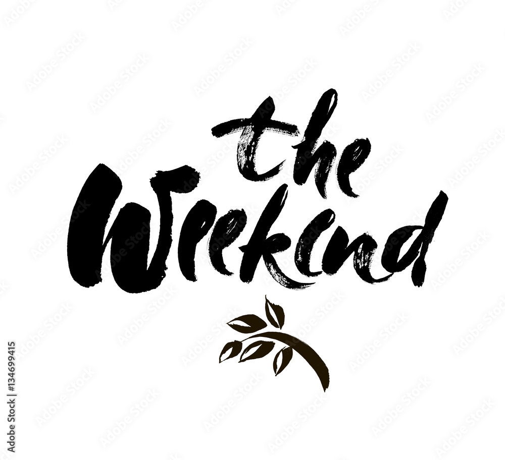 The weekend hand drawn lettering isolated on white background for your design The weekend hand drawn lettering isolated on white background for your design