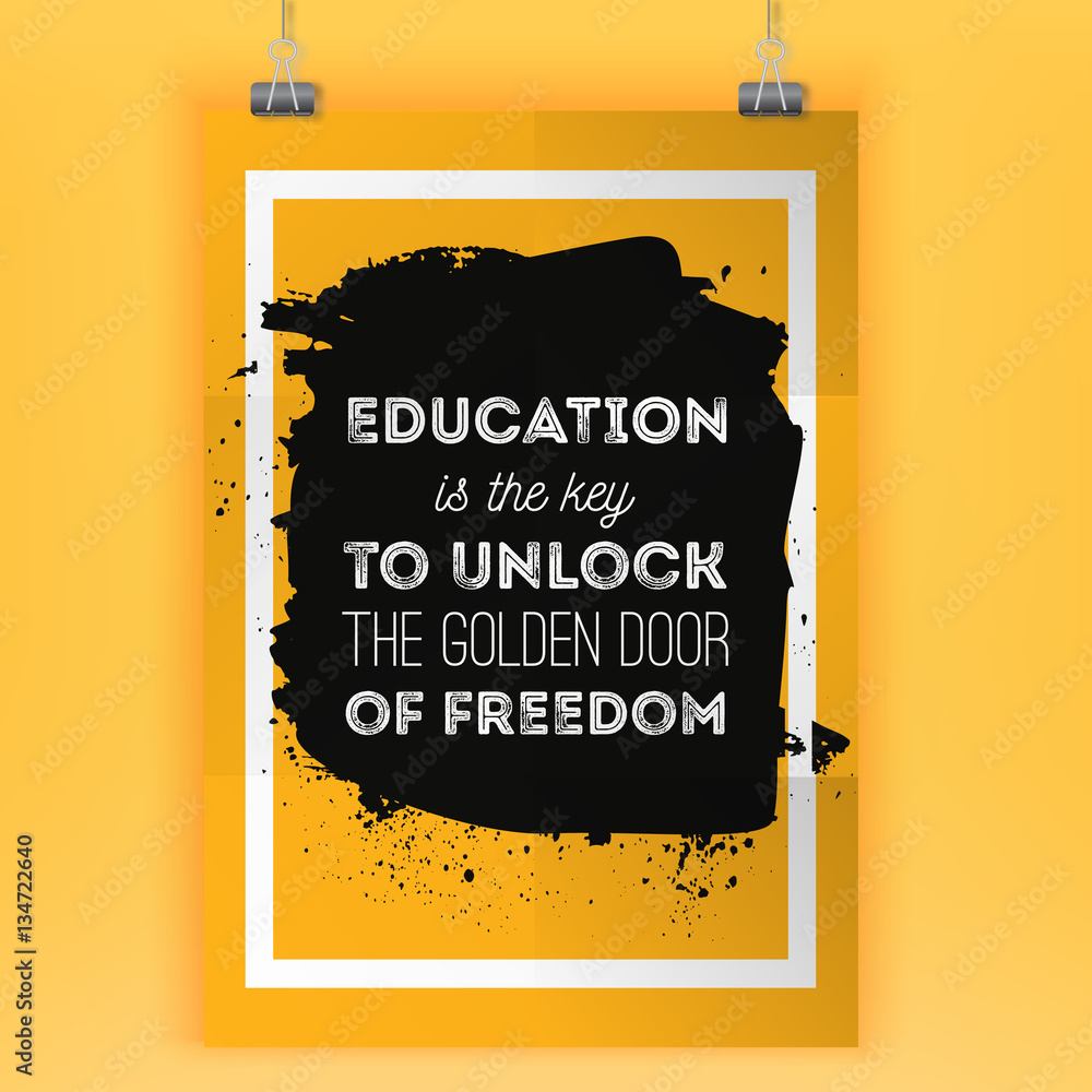 Education is the key to unlock the golden door of freedom motivational  quote. Vector poster design. White text over black grunge background Stock  Vector | Adobe Stock