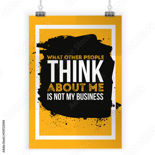It s not my business what other people say about me. Motivational quote. Positive affirmation for poster. Vector illustration.
