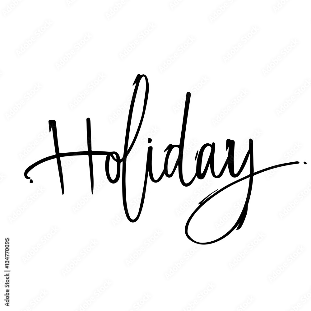 Holiday hand lettering design for posters, t-shirts, cards, invitations, stickers, banners. Vector. Holiday hand lettering design for posters, t-shirts, cards, invitations, stickers, banners. Vector.
