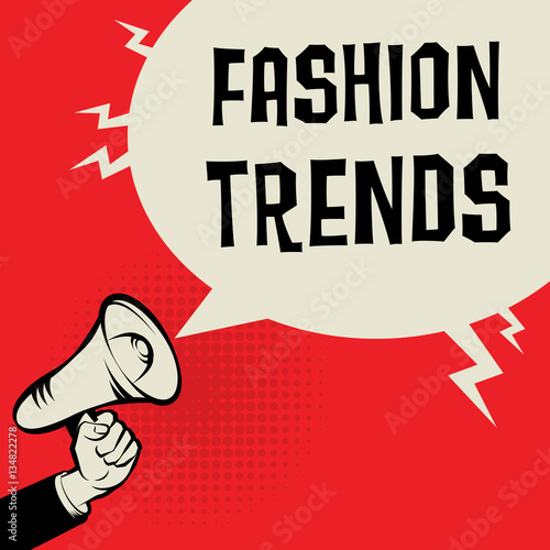 Megaphone Hand business concept with text Fashion Trends
