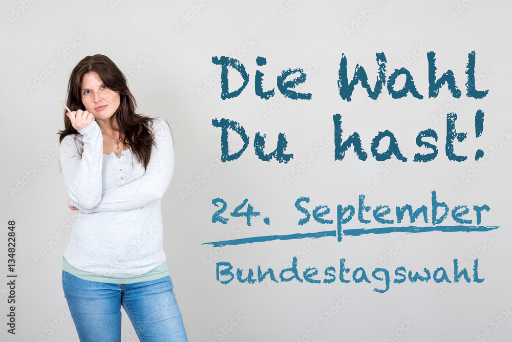 Fototapeta premium Frau mit Die Wahl Du hast Spruch für Bundestagswahl Deutschland