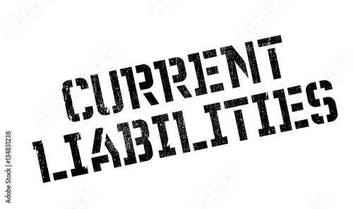 Current Liabilities rubber stamp. Grunge design with dust scratches. Effects can be easily removed for a clean, crisp look. Color is easily changed.