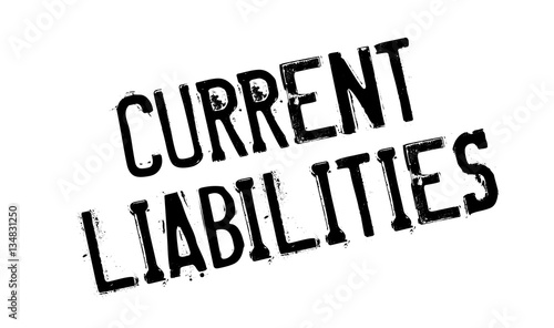 Current Liabilities rubber stamp. Grunge design with dust scratches. Effects can be easily removed for a clean, crisp look. Color is easily changed.