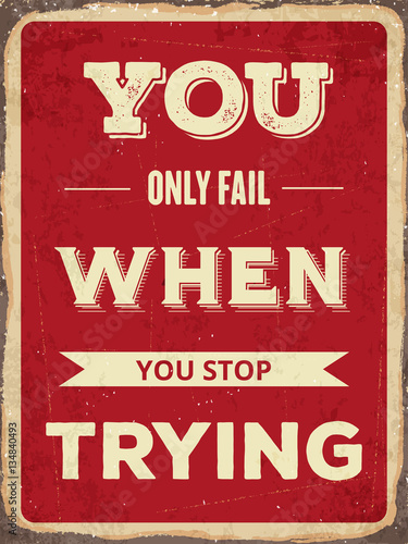 Plakat Retro motywacyjny cytat. "Nie udaje ci się tylko, gdy przestajesz próbować"