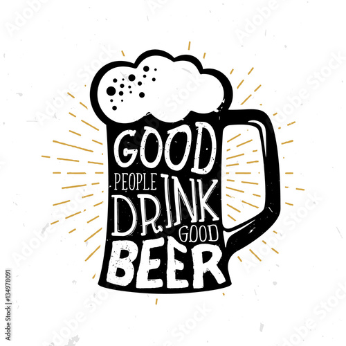 Good people drink good beer - beer themed quote inside the glass of beer