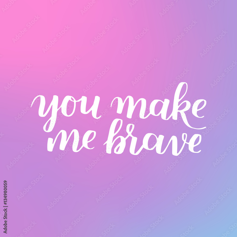 hand drawn quote about courage and braveness. Be brave phrases for card or poster. Vector inspirational quote. Ink illustration on dreamy gradient background. Boho saying for your design.