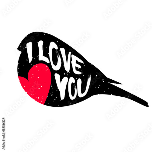 Bullfinch silhouette with inscription and red heart. Lettering text I Love You. Vector.