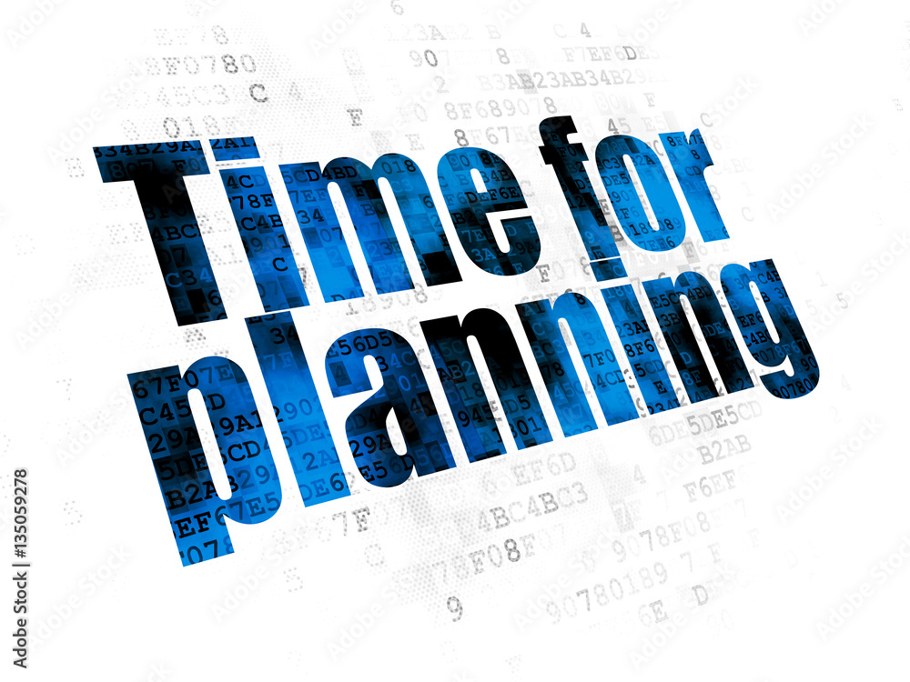 Time concept: Time for Planning on Digital background Time concept: Time for Planning on Digital background