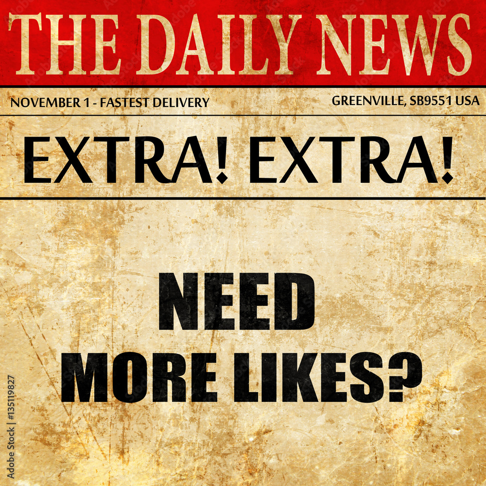 Obraz premium need more likes, newspaper article text