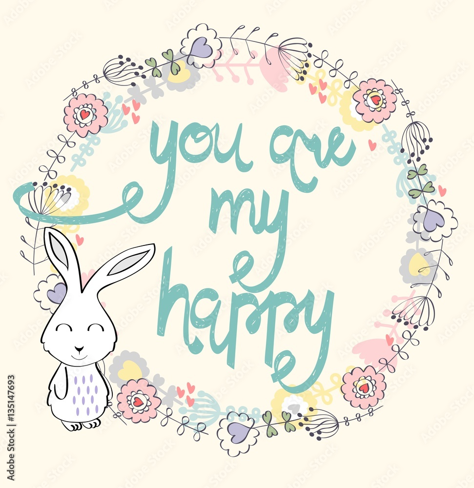 You are my happy. Hand written lettering about love to valentines day. Greeting card with bunny You are my happy. Hand written lettering about love to valentines day. Greeting card with bunny