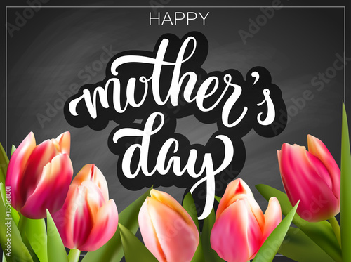 Hand drawn lettering Happy mother's day inscription, with 3d shadow, isolated on retro black chalkboard background with bunch of tulips. Vector illustration