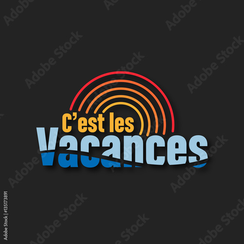 c'est les vacances