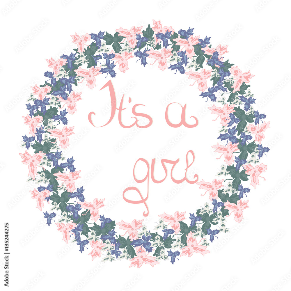 It's a girl card. Floral wreath hand drawn. Spring or summer design for invitation, wedding or greeting cards
