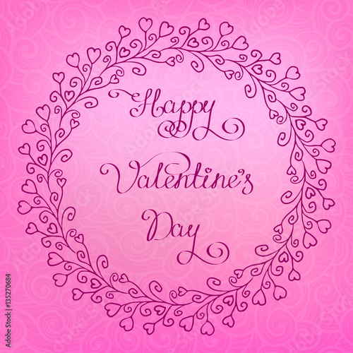 vector round hand drawing frame branch with hearts, lettering happy valentine day, whorl pattern on background