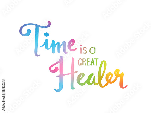 TIME IS A GREAT HEALER
