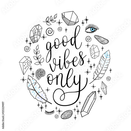 Good vibes only greeting card, poster. Vector lettering quote background with hand drawn .