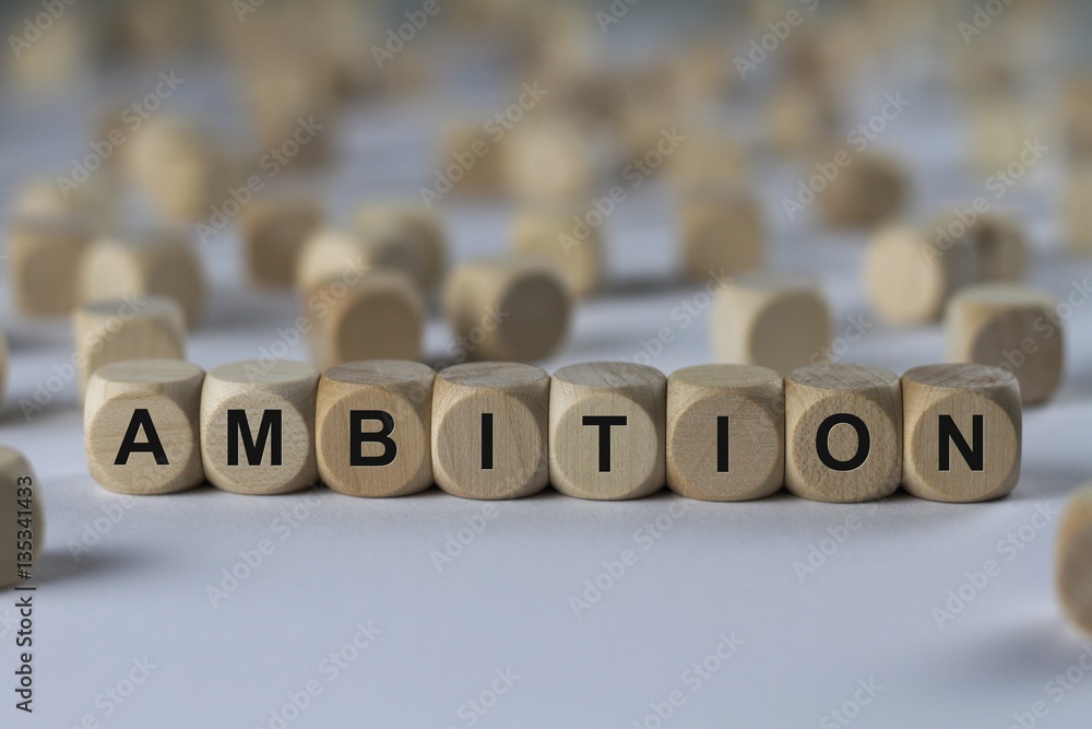 ambition - cube with letters, sign with wooden cubes ambition - cube with letters, sign with wooden cubes